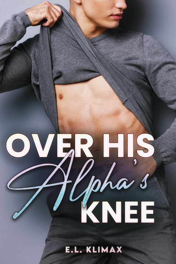 Over His Alpha's Knee Over His Alpha's Knee